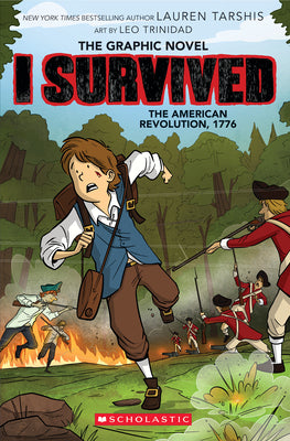 Book cover of I Survived the American Revolution, 1776 (I Survived Graphic Novel #8): Volume 8 by Tarshis, Lauren
