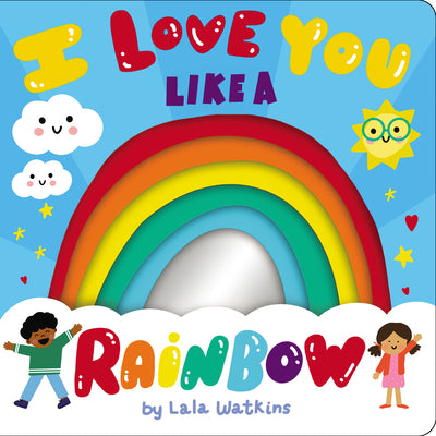 I Love You Like a Rainbow by Lala Watkins book cover