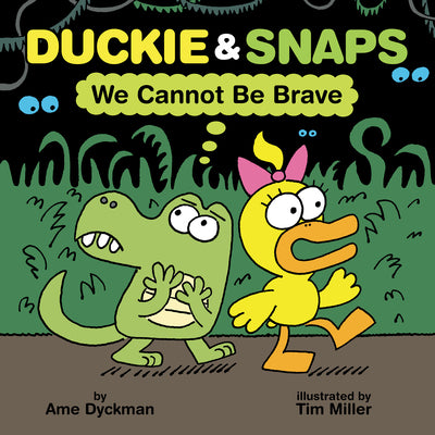 Duckie & Snaps: We Cannot Be Brave by Dyckman, Ame book cover