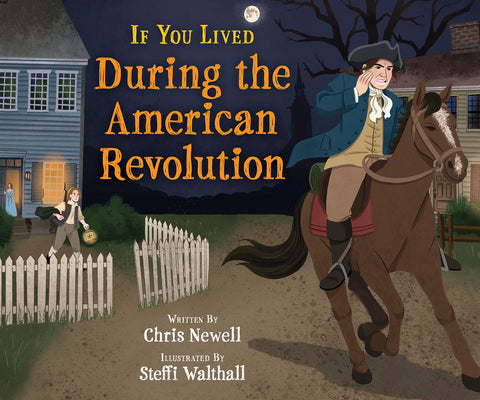 Book cover of If You Lived During the American Revolution by Newell, Chris