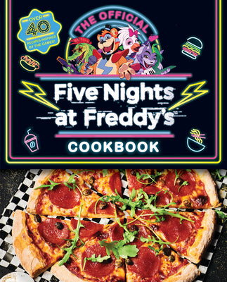 Book cover of The Official Five Nights at Freddy's Cookbook: An Afk Book by Cawthon, Scott