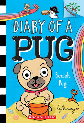 Book cover of Beach Pug: A Branches Book (Diary of a Pug #10) by May, Kyla