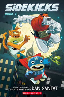 Sidekicks: A Graphic Novel: Volume 1 by Santat, Dan book cover