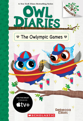 Book cover of The Owlympic Games: A Branches Book (Owl Diaries #20) by Elliott, Rebecca