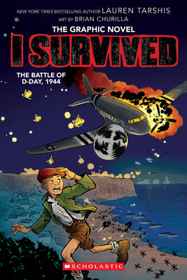 Book cover of I Survived the Battle of D-Day, 1944 (I Survived Graphic Novel #9): Volume 9 by Tarshis, Lauren