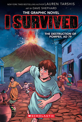 Book cover of I Survived the Destruction of Pompeii, AD 79 (I Survived Graphic Novel #10) by Tarshis, Lauren
