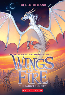 Book cover of The Dangerous Gift (Wings of Fire #14): Volume 14 by Sutherland, Tui T.