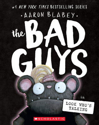 Book cover of The Bad Guys in Look Who's Talking (the Bad Guys #18): Volume 18 by Blabey, Aaron