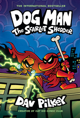 Book cover of Dog Man: The Scarlet Shedder: A Graphic Novel (Dog Man #12): From the Creator of Captain Underpants: Volume 12 by Pilkey, Dav