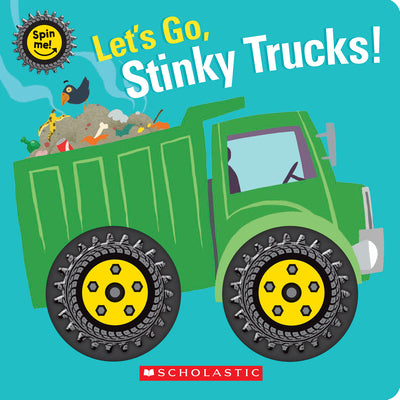 Let's Go, Stinky Trucks! (Spin Me!) by Scholastic book cover