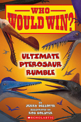Book cover of Who Would Win?: Ultimate Pterosaur Rumble: Volume 30 by Pallotta, Jerry