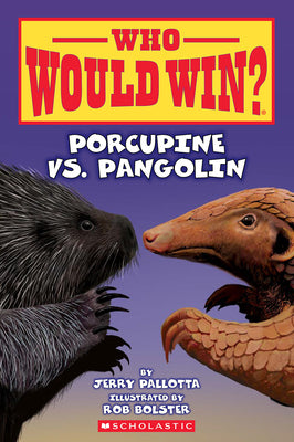 Book cover of Who Would Win?: Porcupine vs. Pangolin: Volume 31 by Pallotta, Jerry