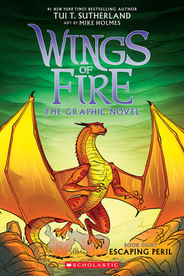 Book cover of Escaping Peril: A Graphic Novel (Wings of Fire Graphic Novel #8): Volume 8 by Sutherland, Tui T.