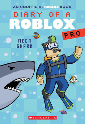 Mega Shark (Diary of a Roblox Pro #6: An Afk Book): Volume 6 by Avatar, Ari book cover