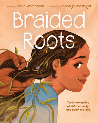 Book cover of Braided Roots: The Interweaving of History, Family, and a Father's Love by Westbrook, Pasha