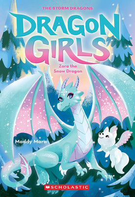 Book cover of Zora the Snow Dragon (Dragon Girls #15): Volume 15 by Mara, Maddy