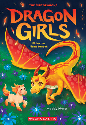 Eloise the Flame Dragon (Dragon Girls #16): Volume 16 by Mara, Maddy book cover