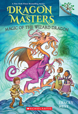 Book cover of Magic of the Wizard Dragon: A Branches Book (Dragon Masters #29): Volume 29 by West, Tracey