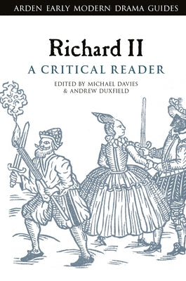 Book cover of Richard II: A Critical Reader by Davies, Michael