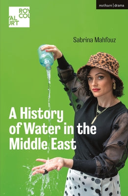 Book cover of A History of Water in the Middle East by Mahfouz, Sabrina