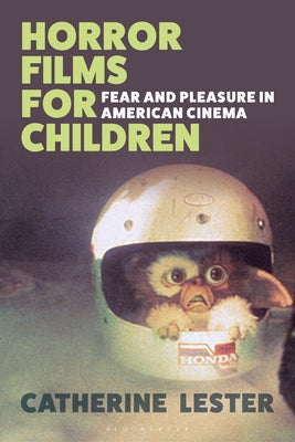 Book cover of Horror Films for Children: Fear and Pleasure in American Cinema by Lester, Catherine