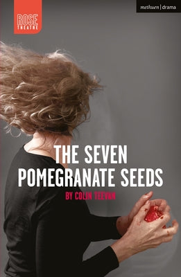 Book cover of The Seven Pomegranate Seeds by Teevan, Colin