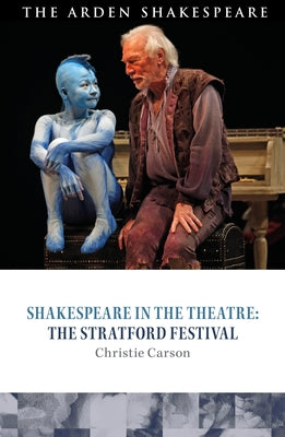 Book cover of Shakespeare in the Theatre: The Stratford Festival by Carson, Christie