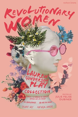 Book cover of Revolutionary Women: A Lauren Gunderson Play Collection: Emilie: La Marquise Du Ch by Gunderson, Lauren
