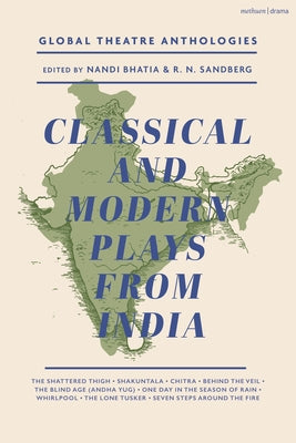 Book cover of Global Theatre Anthologies: Classical and Modern Plays from India by Bhasa