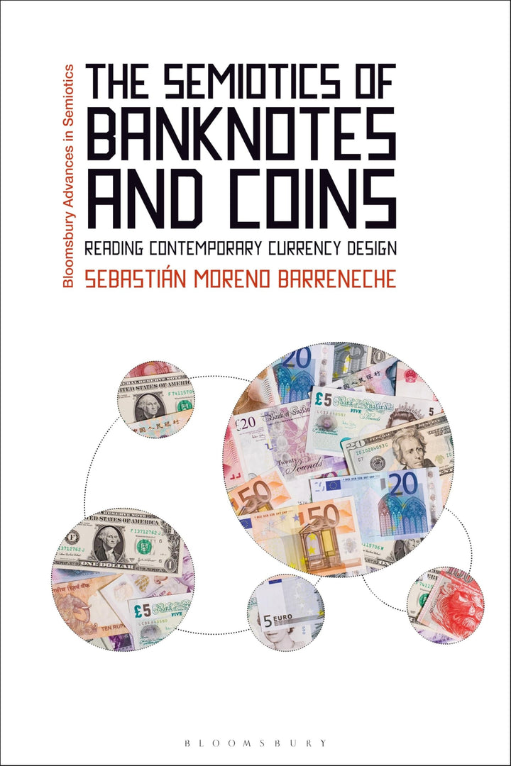 Book cover of The Semiotics of Banknotes and Coins: Reading Contemporary Currency Design by Barreneche, Sebasti