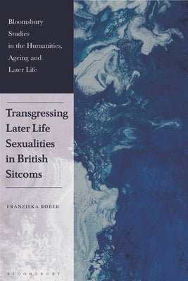 Book cover of Transgressing Later Life Sexualities in British Sitcoms by R