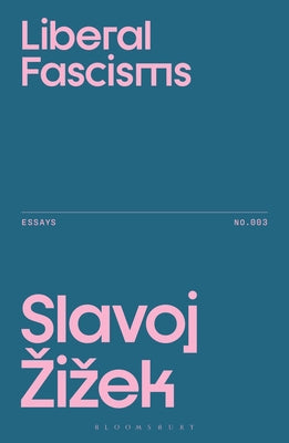 Liberal Fascisms by Zizek, Slavoj book cover