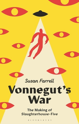 Vonnegut's War: The Making of Slaughterhouse-Five by Farrell, Susan book cover
