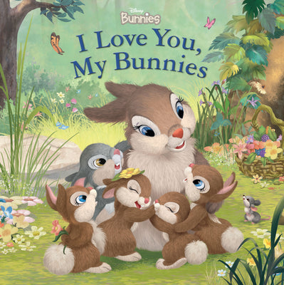 Disney Bunnies: I Love You, My Bunnies by Disney Books book cover