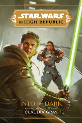 Star Wars: The High Republic: Into the Dark by Claudia Gray book cover