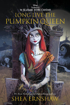 Long Live the Pumpkin Queen: Tim Burton's the Nightmare Before Christmas by Shea Ernshaw book cover