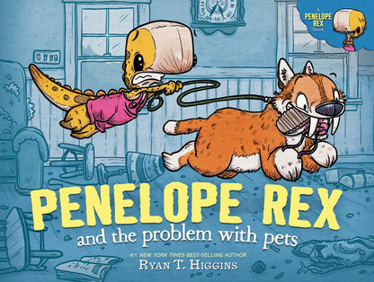 Book cover of Penelope Rex and the Problem with Pets by Higgins, Ryan T.