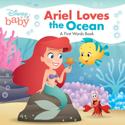 Disney Baby: Ariel Loves the Ocean: A First Words Book by Disney Books book cover