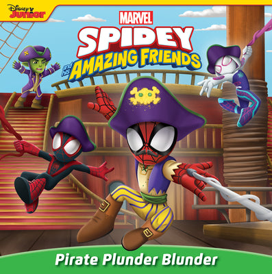 Spidey and His Amazing Friends: Pirate Plunder Blunder by Behling, Steve book cover