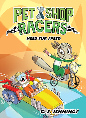 Pet Shop Racers: Need Fur Speed: Pet Shop Racers, Book Three by Jennings, C. S. book cover