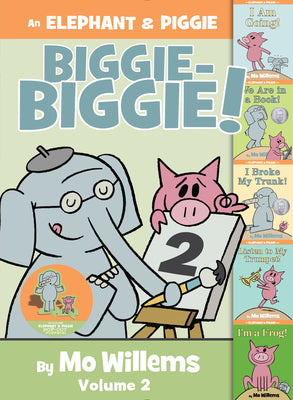 Book cover of An Elephant & Piggie Biggie-Biggie!, Volume 2 by Willems, Mo