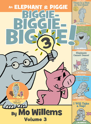Book cover of An Elephant & Piggie Biggie! Volume 3 by Willems, Mo