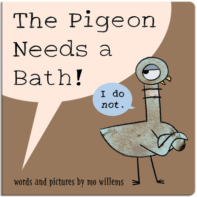 Book cover of The Pigeon Needs a Bath! (Board Book) by Willems, Mo
