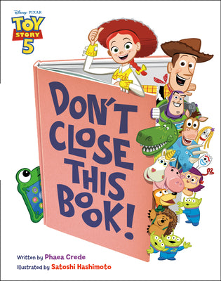 Book cover of Don't Close This Book! (Disney/Pixar Toy Story 5) by Crede, Phaea
