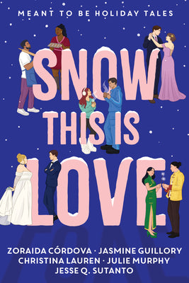 Snow This Is Love: Meant to Be Holiday Tales by Christina Lauren book cover