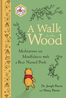 A Walk in the Wood: Meditations on Mindfulness with a Bear Named Pooh by Joseph Parent book cover