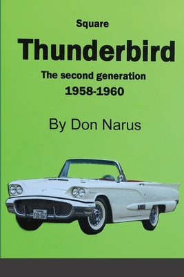 Book cover of Square Thunderbird 1958-1960 by Narus, Donald