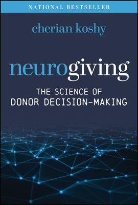 Book cover of Neurogiving: The Science of Donor Decision-Making by Koshy, Cherian