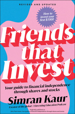Friends That Invest: Your Guide to Financial Independence Through Shares and Stocks by Kaur, Simran book cover