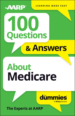 Book cover of 100 Questions & Answers about Medicare for Dummies by The Experts at Aarp